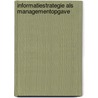 Informatiestrategie als managementopgave by Wim J. Simons