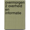 Overmorgen 2 overheid en informatie by Unknown