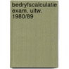 Bedryfscalculatie exam. uitw. 1980/89 door Halteren