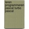 Leren programmeren pascal turbo pascal by Olivie