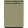 Overheid op weg naar de informatiemaatschappy door T. Huppes