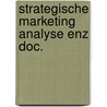 Strategische marketing analyse enz doc. door Verhage