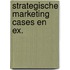 Strategische marketing cases en ex.