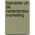 Topcases uit de nederlandse marketing