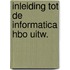 Inleiding tot de informatica hbo uitw.