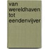 Van wereldhaven tot eendenvijver