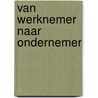 Van werknemer naar ondernemer door W.S. Zwinkels