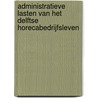 Administratieve lasten van het Delftse horecabedrijfsleven by S.H. van Croonenburg