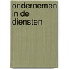 Ondernemen in de Diensten by P.A. van Eck van der Sluys