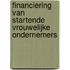 Financiering van startende vrouwelijke ondernemers