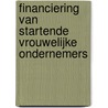 Financiering van startende vrouwelijke ondernemers door I. Verheul