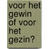 Voor het gewin of voor het gezin?