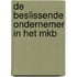 De beslissende ondernemer in het MKB