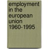 Employment in The European Union 1960-1995 door K.I. de Lind van Wijngaarden