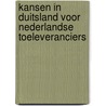 Kansen in Duitsland voor Nederlandse toeleveranciers by R.M. Braaksma