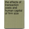 The effects of transaction costs and human capital of firm size by J. de Kok