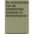 De innovativiteit van de Nederlandse industrie en dienstensector