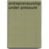 Entrepreneurship under pressure door S. Wennekers