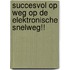 Succesvol op weg op de elektronische snelweg!!