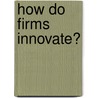 How do firms innovate? door O. Marsili