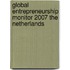 Global Entrepreneurship Monitor 2007 The Netherlands