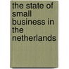 The state of small business in the Netherlands by P.H.P. Eshuis