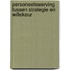 Personeelswerving tussen strategie en willekeur