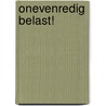 Onevenredig belast! by Mechteld Jansen