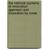 The national systems of innovation approach and innovation by SMEs by R. Klein Woolthuis