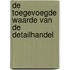 De toegevoegde waarde van de detailhandel