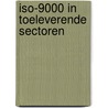 ISO-9000 in toeleverende sectoren by J.T.F. Nouws
