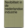 Flexibiliteit in de Nederlandse industrie door N.J. Reincke