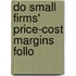 Do small firms' price-cost margins follo