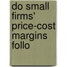 Do small firms' price-cost margins follo door Prince