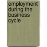 Employment during the business cycle door M.H.C. Lever