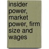 Insider power, market power, firm size and wages door M.H.C. Lever