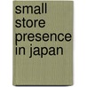 Small store presence in japan door Carree