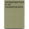 Werkgelegenheid in de meubelindustrie door Onbekend