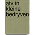 Atv in kleine bedryven