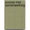 Succes met samenwerking door G. Brummelkamp