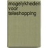 Mogelykheden voor teleshopping