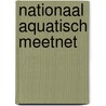 Nationaal aquatisch meetnet door Peter Vos