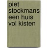 Piet Stockmans een huis vol kisten door Stryards