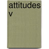 Attitudes V by P. van der Lugt