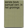 Eerste bovk samuel vert. in het gronings by Unknown