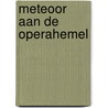 Meteoor aan de operahemel door Kuin