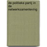 De politieke partij in de netwerksamenleving by A. Jonk