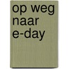 Op weg naar E-day door M. Rijn