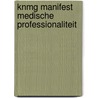 KNMG Manifest medische professionaliteit door E.H.J. van Wijlick