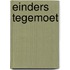 Einders tegemoet